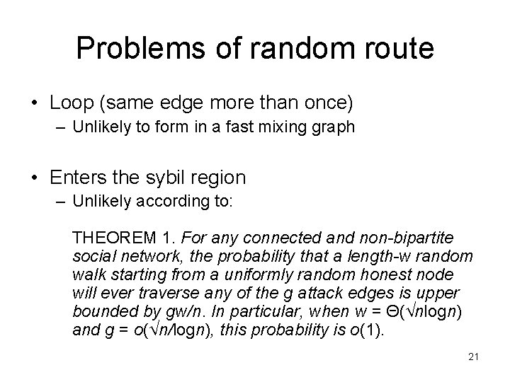 Problems of random route • Loop (same edge more than once) – Unlikely to