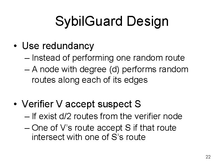 Sybil. Guard Design • Use redundancy – Instead of performing one random route –