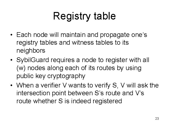 Registry table • Each node will maintain and propagate one’s registry tables and witness