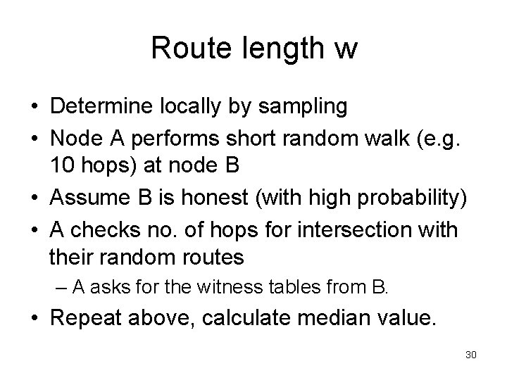 Route length w • Determine locally by sampling • Node A performs short random