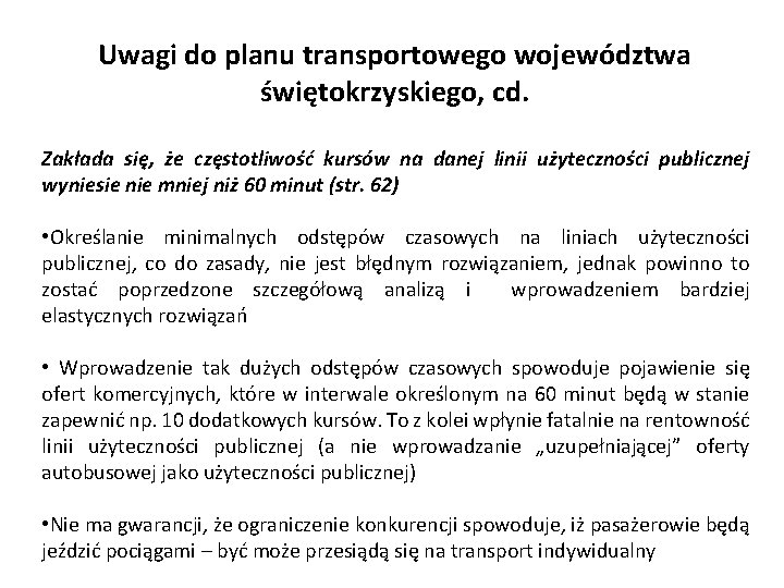 Uwagi do planu transportowego województwa świętokrzyskiego, cd. Zakłada się, że częstotliwość kursów na danej