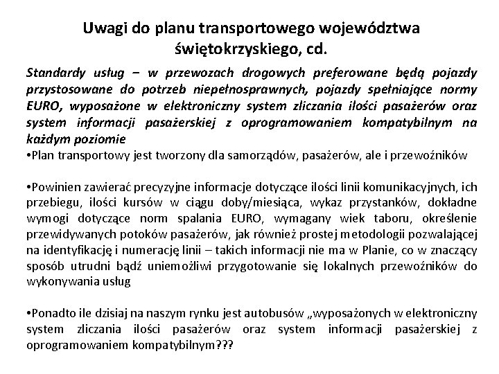 Uwagi do planu transportowego województwa świętokrzyskiego, cd. Standardy usług – w przewozach drogowych preferowane