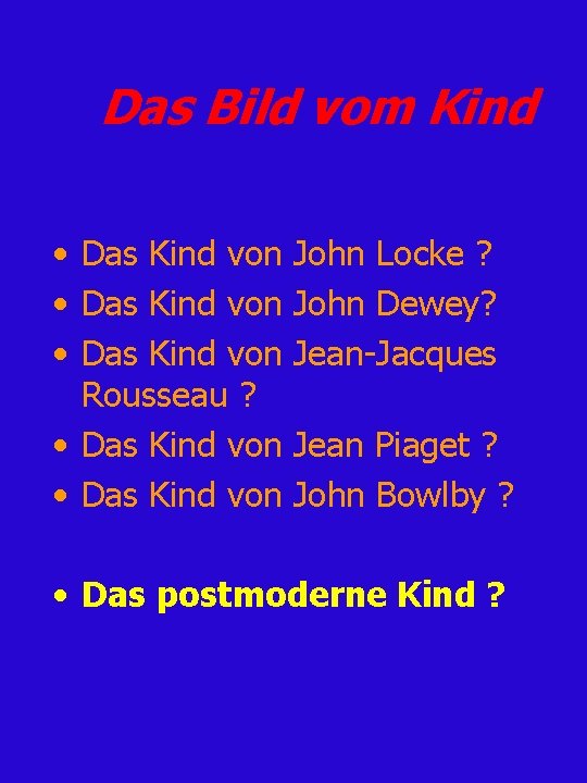 Das Bild vom Kind • Das Kind von Rousseau ? • Das Kind von