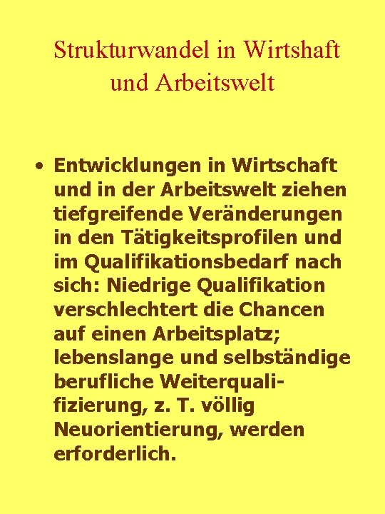 Strukturwandel in Wirtshaft und Arbeitswelt • Entwicklungen in Wirtschaft und in der Arbeitswelt ziehen