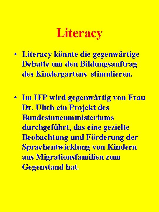 Literacy • Literacy könnte die gegenwärtige Debatte um den Bildungsauftrag des Kindergartens stimulieren. •