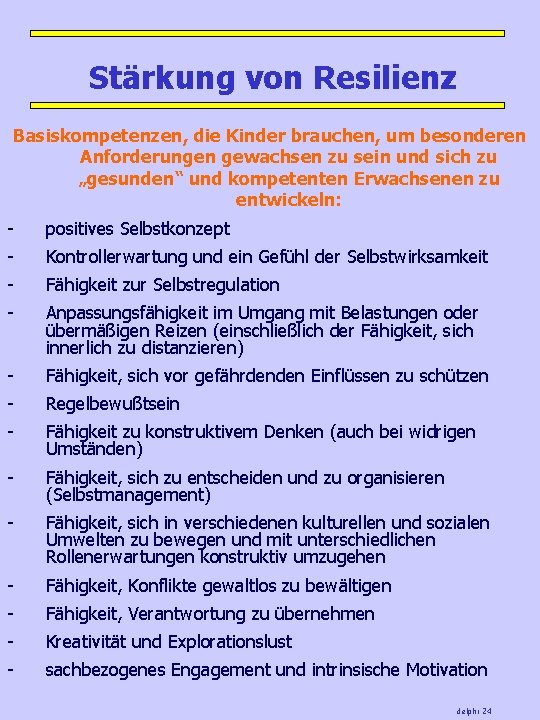 Stärkung von Resilienz Basiskompetenzen, die Kinder brauchen, um besonderen Anforderungen gewachsen zu sein und