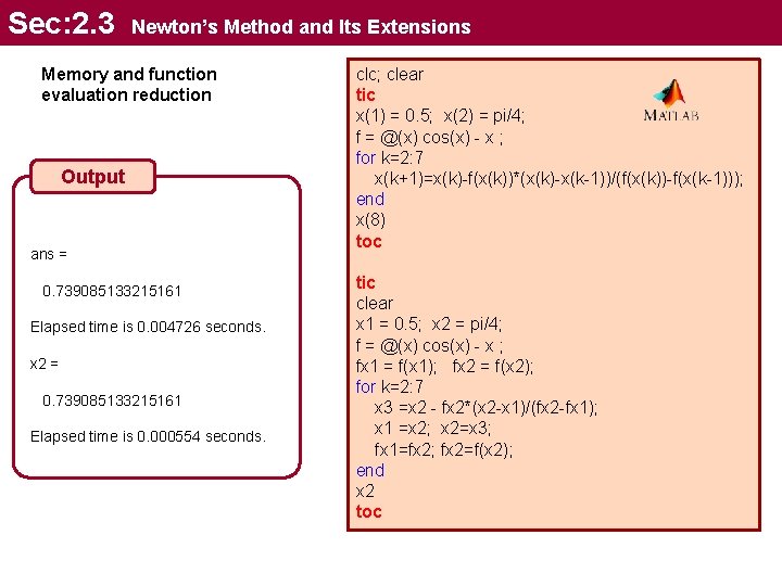 Sec: 2. 3 Newton’s Method and Its Extensions Memory and function evaluation reduction Output
