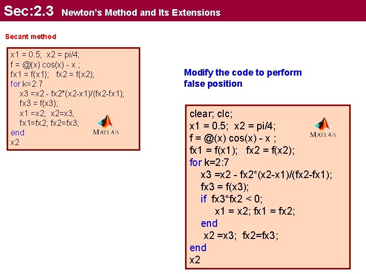 Sec: 2. 3 Newton’s Method and Its Extensions Secant method x 1 = 0.