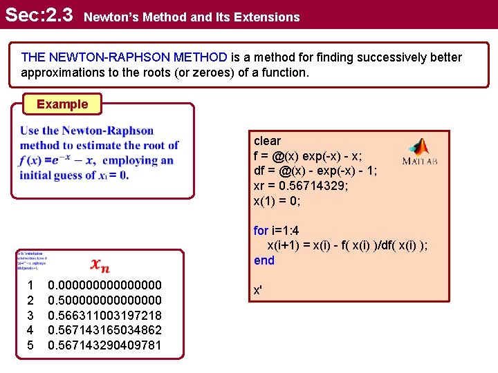 Sec: 2. 3 Newton’s Method and Its Extensions THE NEWTON-RAPHSON METHOD is a method