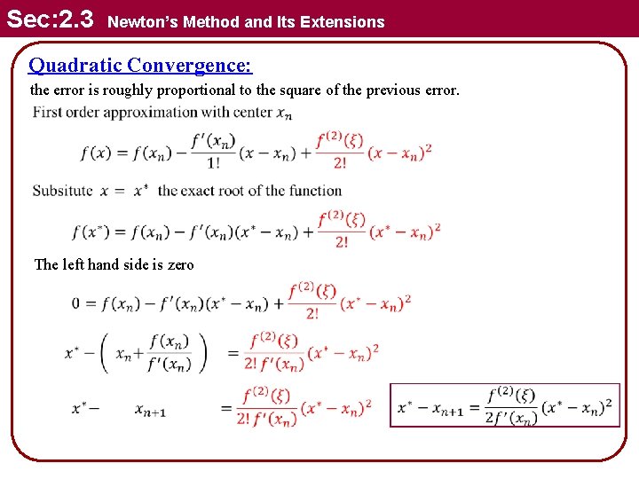 Sec: 2. 3 Newton’s Method and Its Extensions Quadratic Convergence: the error is roughly