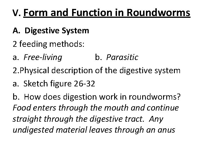 V. Form and Function in Roundworms A. Digestive System 2 feeding methods: a. Free-living