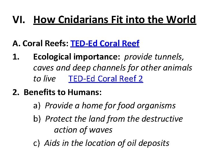 VI. How Cnidarians Fit into the World A. Coral Reefs: TED-Ed Coral Reef 1.
