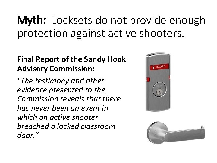 Myth: Locksets do not provide enough protection against active shooters. Final Report of the