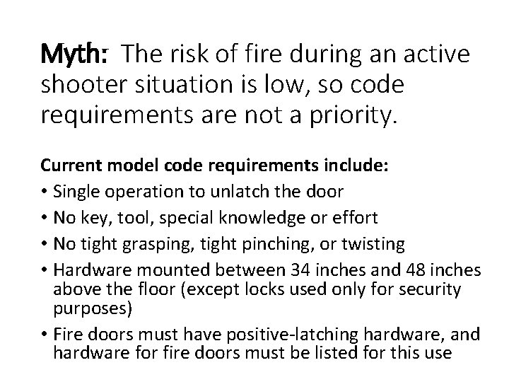 Myth: The risk of fire during an active shooter situation is low, so code