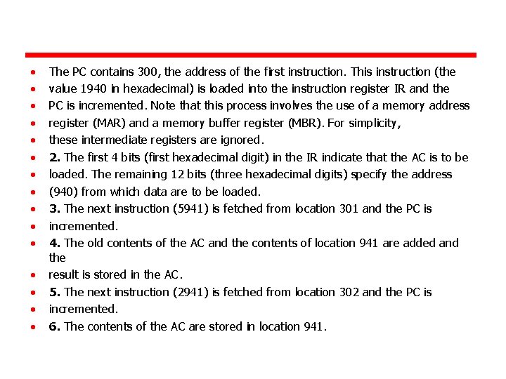  • • • • The PC contains 300, the address of the first