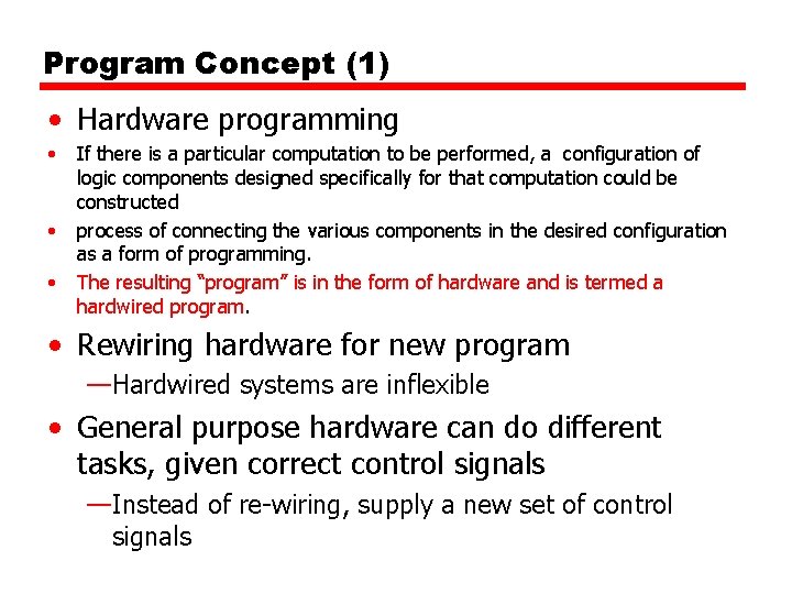 Program Concept (1) • Hardware programming • • • If there is a particular