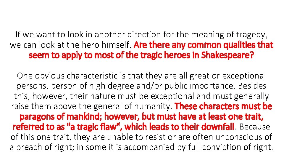 If we want to look in another direction for the meaning of tragedy, we