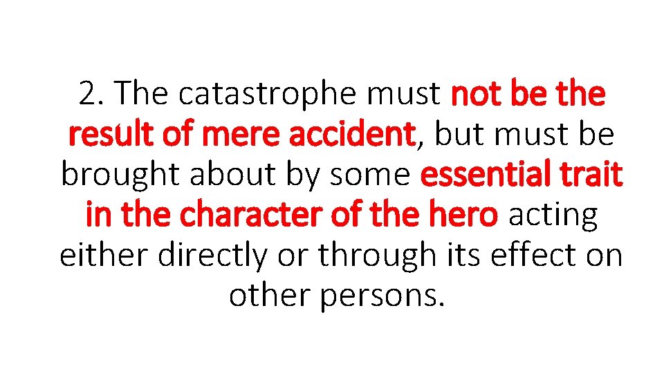 2. The catastrophe must not be the result of mere accident, but must be