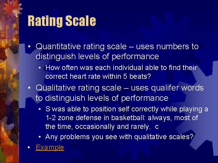 Rating Scale • Quantitative rating scale – uses numbers to distinguish levels of performance