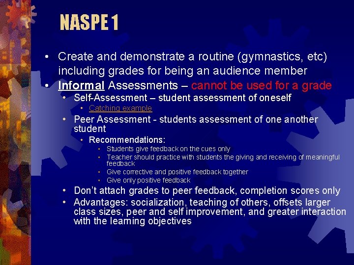 NASPE 1 • Create and demonstrate a routine (gymnastics, etc) including grades for being