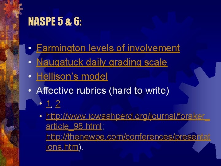 NASPE 5 & 6: • • Farmington levels of involvement Naugatuck daily grading scale