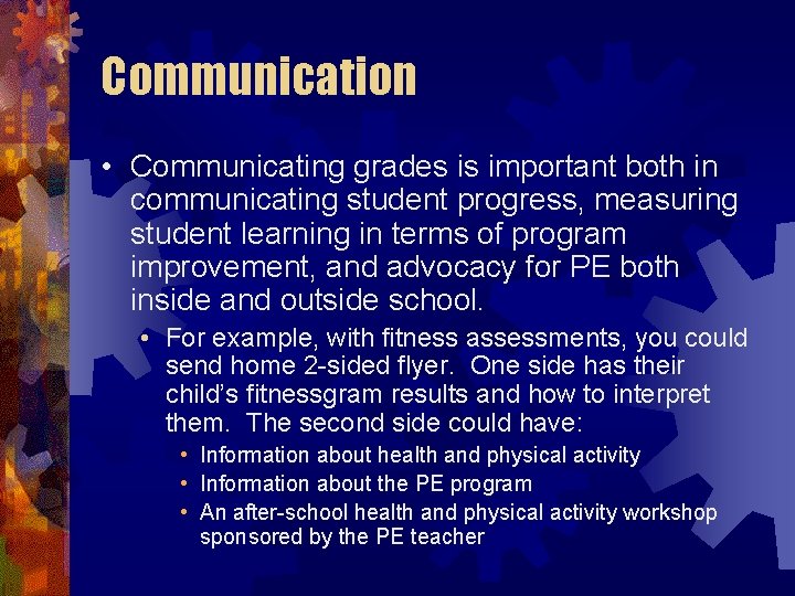 Communication • Communicating grades is important both in communicating student progress, measuring student learning