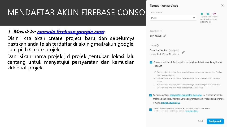 MENDAFTAR AKUN FIREBASE CONSOLE 1. Masuk ke console. firebase. google. com Disini kita akan