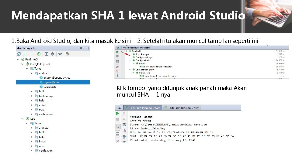 Mendapatkan SHA 1 lewat Android Studio 1. Buka Android Studio, dan kita masuk ke