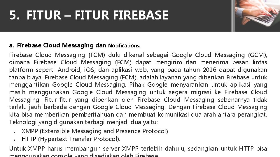 5. FITUR – FITUR FIREBASE a. Firebase Cloud Messaging dan Notifications. Firebase Cloud Messaging