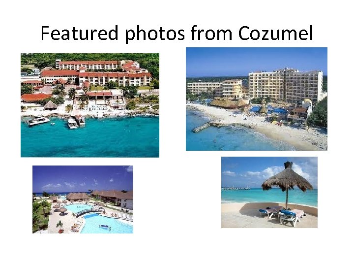 Featured photos from Cozumel 