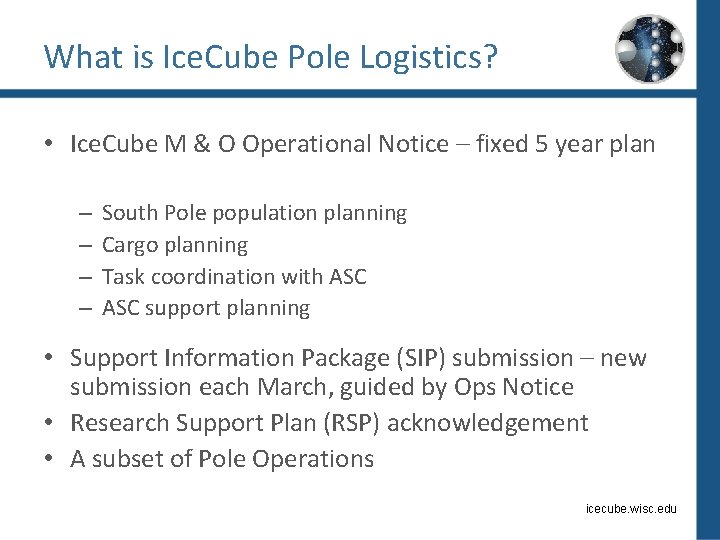 What is Ice. Cube Pole Logistics? • Ice. Cube M & O Operational Notice