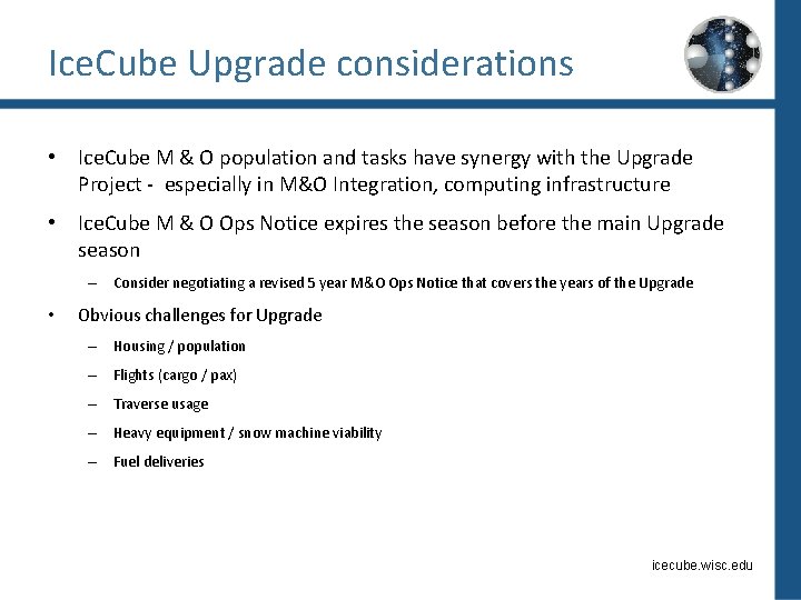 Ice. Cube Upgrade considerations • Ice. Cube M & O population and tasks have