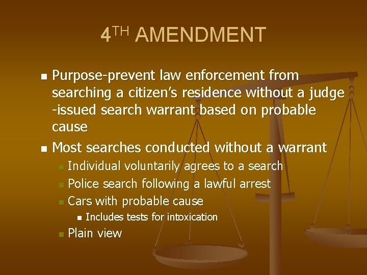 4 TH AMENDMENT Purpose-prevent law enforcement from searching a citizen’s residence without a judge