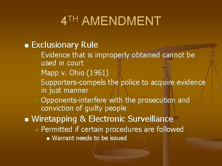 4 TH AMENDMENT n Exclusionary Rule Evidence that is improperly obtained cannot be used