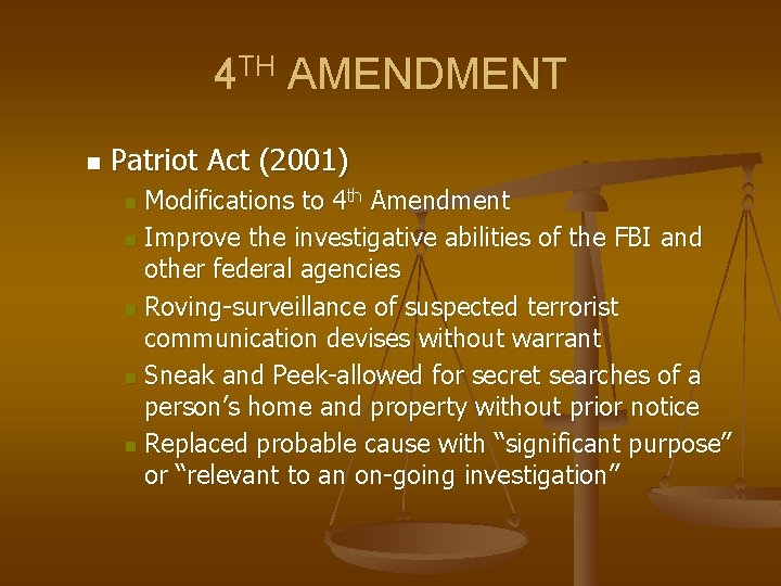 4 TH AMENDMENT n Patriot Act (2001) Modifications to 4 th Amendment n Improve