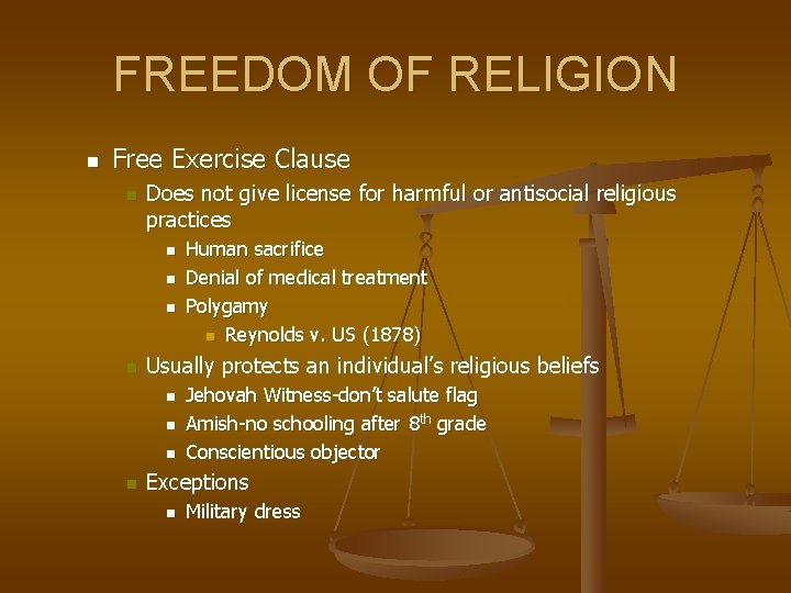 FREEDOM OF RELIGION n Free Exercise Clause n Does not give license for harmful