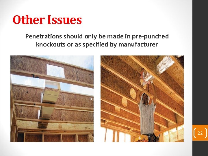 Other Issues Penetrations should only be made in pre-punched knockouts or as specified by