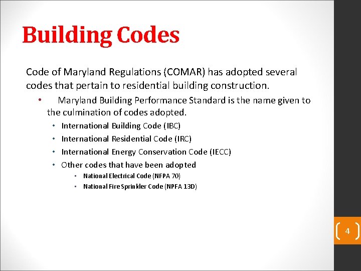 Building Codes Code of Maryland Regulations (COMAR) has adopted several codes that pertain to