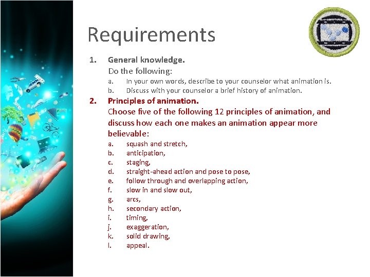 Requirements 1. 2. General knowledge. Do the following: a. b. In your own words,
