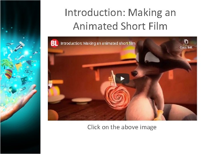 Introduction: Making an Animated Short Film Click on the above image 