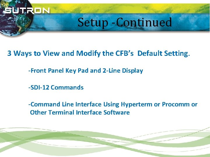 Setup -Continued 3 Ways to View and Modify the CFB’s Default Setting. -Front Panel