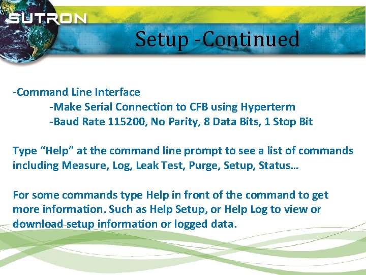 Setup -Continued -Command Line Interface -Make Serial Connection to CFB using Hyperterm -Baud Rate