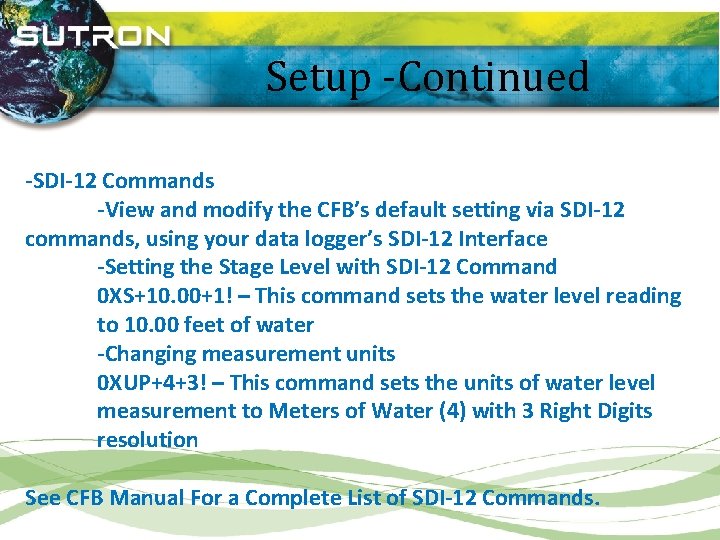 Setup -Continued -SDI-12 Commands -View and modify the CFB’s default setting via SDI-12 commands,