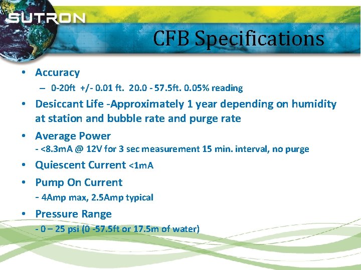 CFB Specifications • Accuracy – 0 -20 ft +/- 0. 01 ft. 20. 0