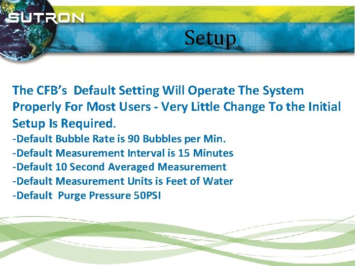 Setup The CFB’s Default Setting Will Operate The System Properly For Most Users -