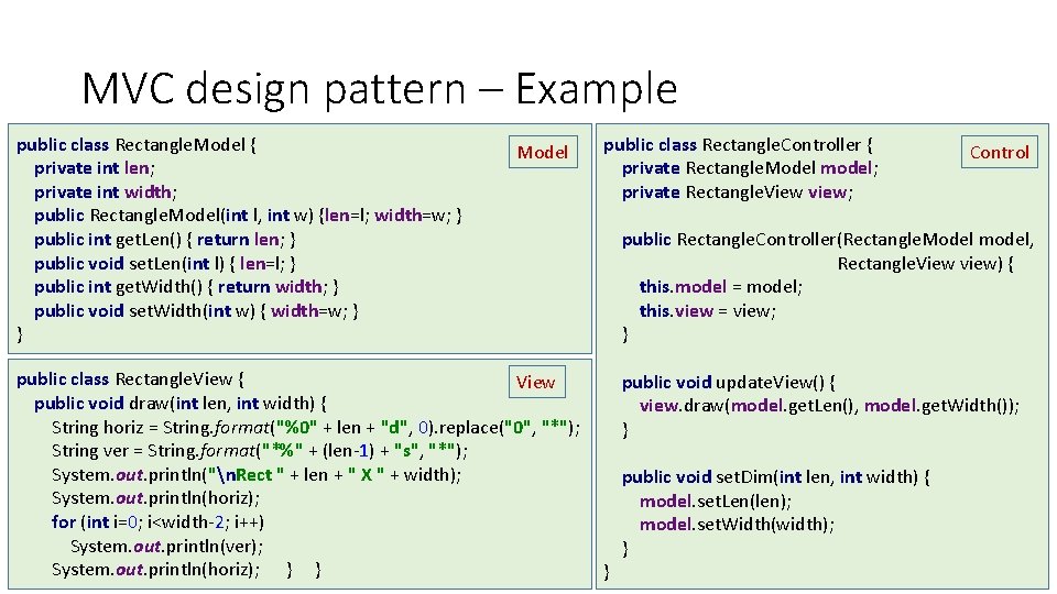 MVC design pattern – Example public class Rectangle. Model { private int len; private MVC design pattern – Example public class Rectangle. Model { private int len; private