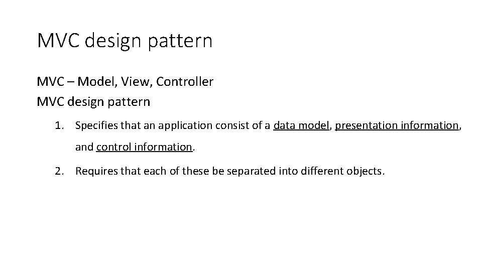 MVC design pattern MVC – Model, View, Controller MVC design pattern 1. Specifies that MVC design pattern MVC – Model, View, Controller MVC design pattern 1. Specifies that
