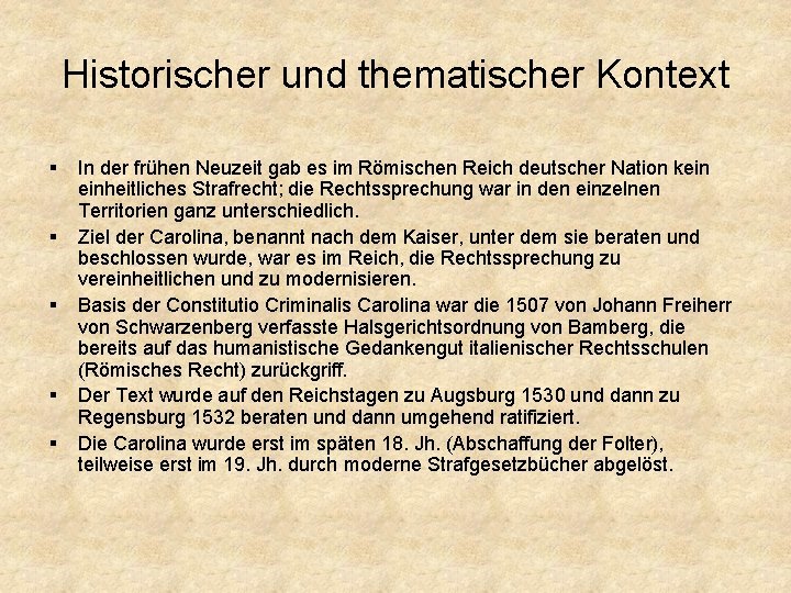 Historischer und thematischer Kontext § § § In der frühen Neuzeit gab es im