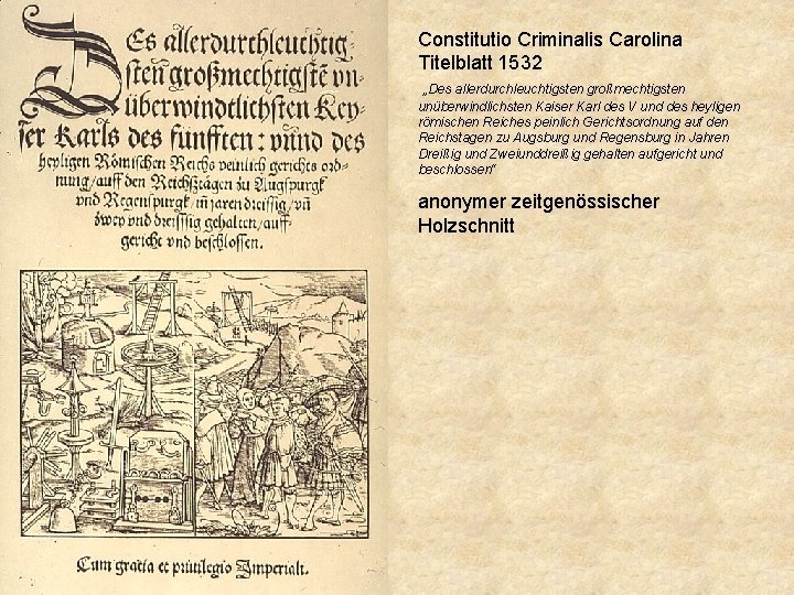 Constitutio Criminalis Carolina Titelblatt 1532 „Des allerdurchleuchtigsten großmechtigsten unüberwindlichsten Kaiser Karl des V und