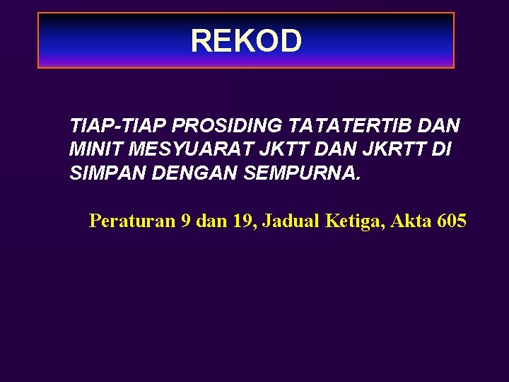 REKOD TIAP-TIAP PROSIDING TATATERTIB DAN MINIT MESYUARAT JKTT DAN JKRTT DI SIMPAN DENGAN SEMPURNA.